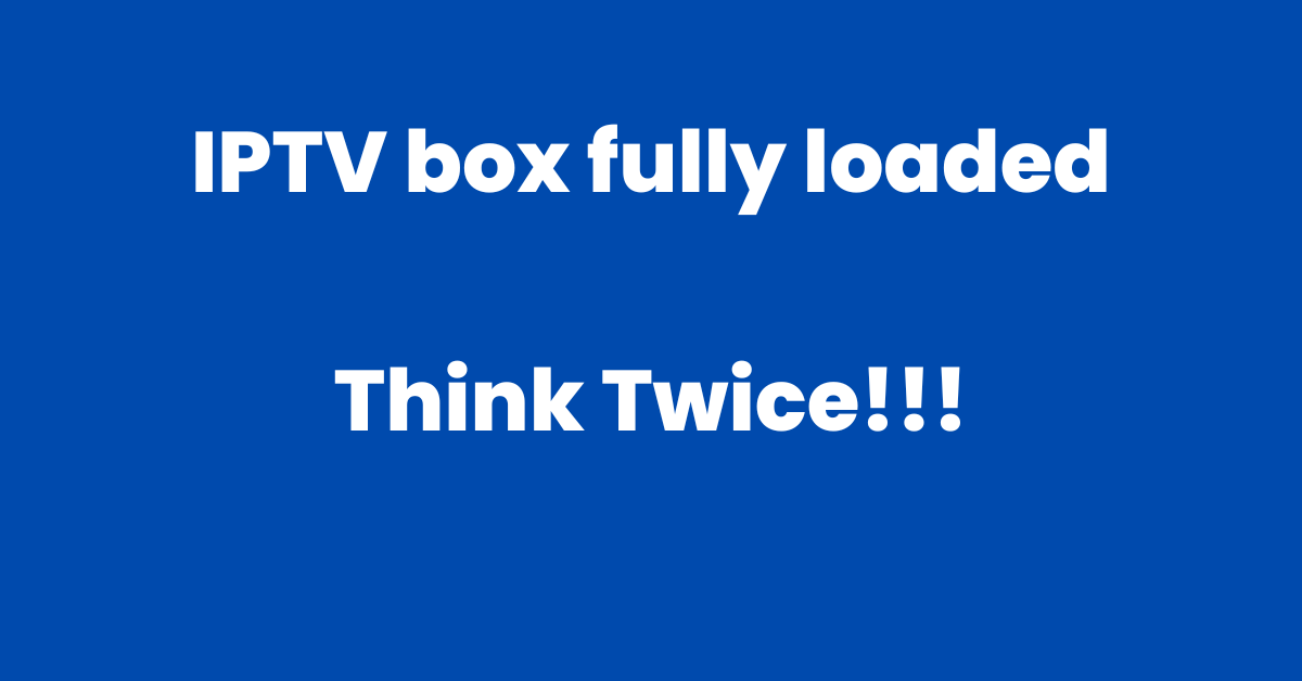 iptv box fully loaded uk